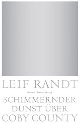 Schimmernder Dunst über Coby County by Leif Randt