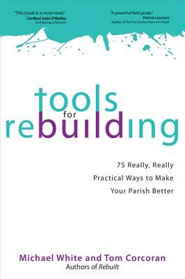 Tools for Rebuilding by Michael White, Tom Corcoran