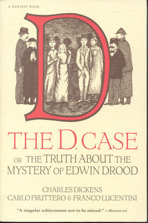 The D. Case or The Truth About The Mystery Of Edwin Drood by Franco Lucentini, Carlo Fruttero, Charles Dickens, Gregory Dowling