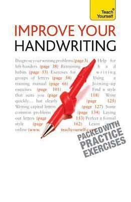 Improve Your Handwriting: Teach Yourself: Learn to write in a confident and fluent hand: the writing classic for adult learners and calligraphy enthusiasts by Rosemary Sassoon, Rosemary Sassoon