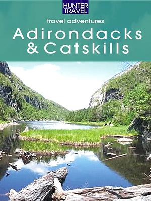 Adventure Guide to the Catskills & Adirondacks by Wilbur H. Morrison