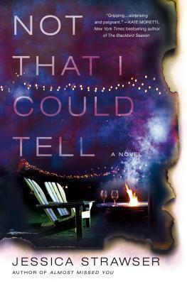 Not That I Could Tell by Jessica Strawser