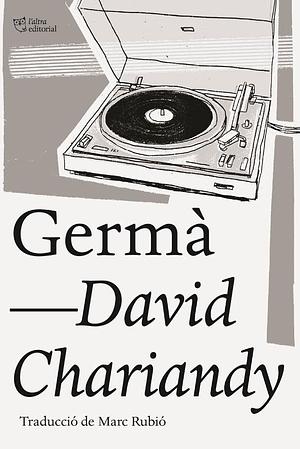 Germà by David Chariandy