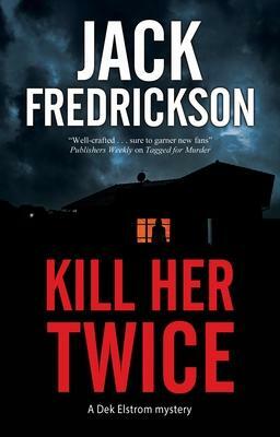 Kill Her Twice by Jack Fredrickson