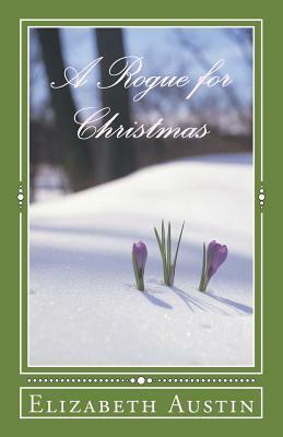 A Rogue for Christmas by Elizabeth Austin