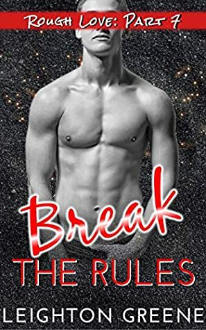 Break the Rules by Leighton Greene