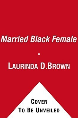 Married Black Female: Stories by Laurinda D. Brown