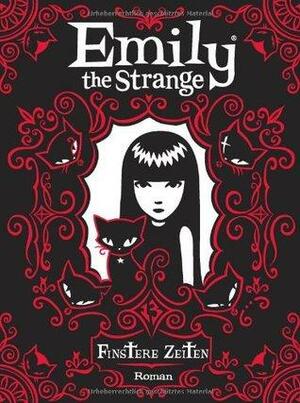 Emily the Strange: Finstere Zeiten by Rob Reger, Jessica Gruner