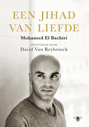 Een jihad van liefde by Manik Sarkar, David Van Reybrouck, Mohamed El Bachiri