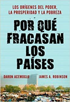 Por que fracasan los paises by Daron Acemoğlu