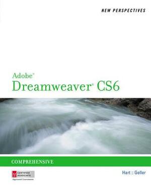 New Perspectives on Adobe Dreamweaver CS6, Comprehensive by Kelly Hart, Mitch Geller