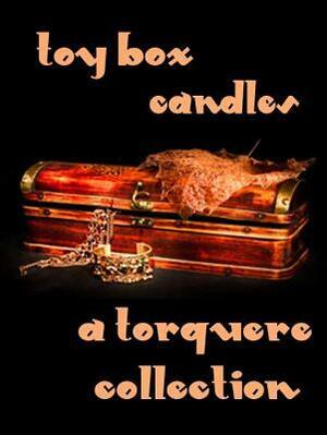 Toy Box: Candles by Sean Michael, Alexa Snow, M. Rode, Elle Parker