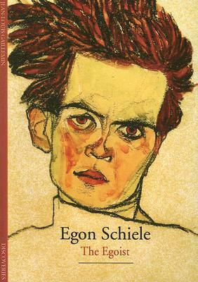 Egon Schiele: The Egoist (Discoveries) by Jean-Louis Gaillemin, Jean-Louis Gailleman