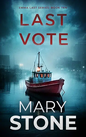 Last Vote by Mary Stone