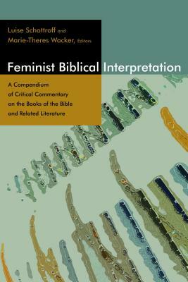 Feminist Biblical Interpretation: A Compendium of Critical Commentary on the Books of the Bible and Related Literature by 