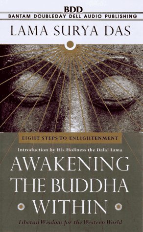Awakening the Buddha Within : Eight Steps to Enlightenment: Tibetan Wisdom for the Western World by Surya Das