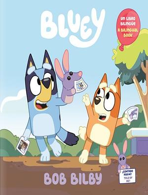 Bob Bilby, un libro bilingüe de bluey  by Penguin Young Readers Licenses