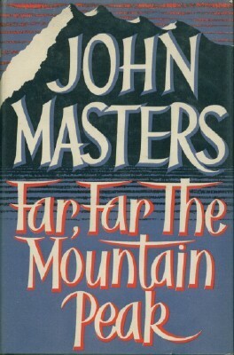 Far, Far the Mountain Peak by John Masters