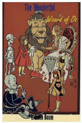 The Wonderful Wizard of Oz by L. Frank Baum