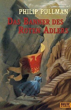 Das Banner des Roten Adlers. by Philip Pullman