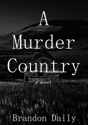 A Murder Country by Brandon Daily