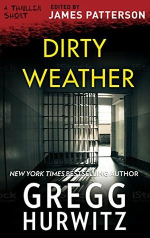 Dirty Weather by Gregg Hurwitz