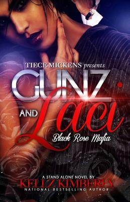 Gunz & Laci: Black Rose Mafia by Kellz Kimberly