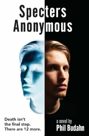 Specters Anonymous (Specters Anonymous, #1) by Phil Budahn