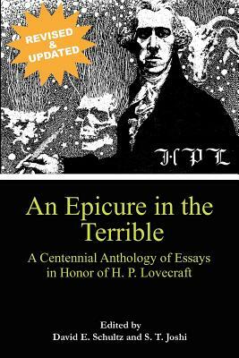 An Epicure in the Terrible: A Centennial Anthology of Essays in Honor of H. P. Lovecraft by 
