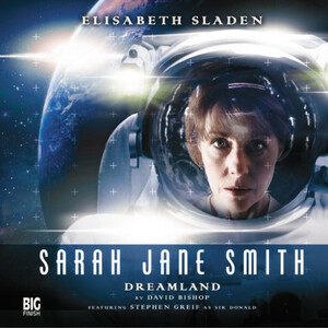 Sarah Jane Smith: Dreamland by David Bishop