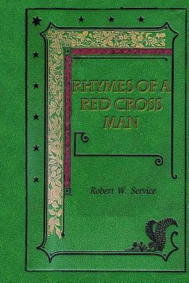 Rhymes of a Red Cross Man by Robert W. Service