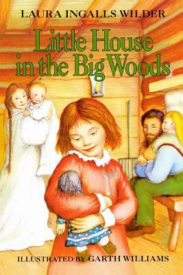 Little House in the Big Woods by Laura Ingalls Wilder