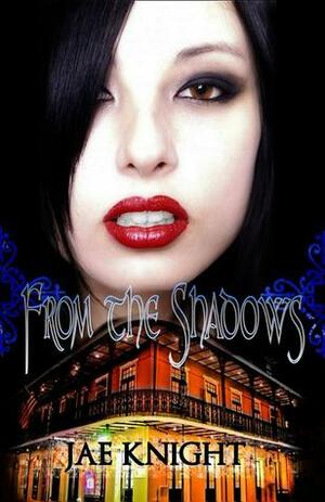 From the Shadows by Jae Knight