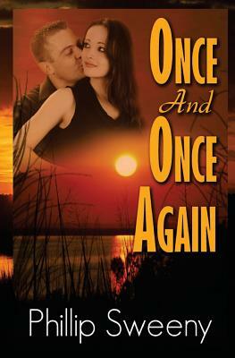 Once and Once Again by Phillip Sweeny