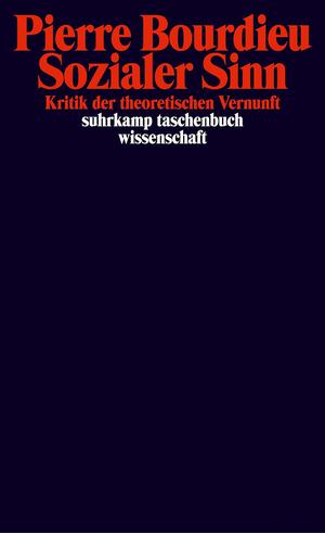 Sozialer Sinn: Kritik der theoretischen Vernunft by Pierre Bourdieu