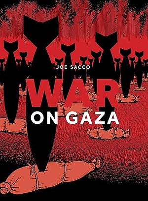 War on Gaza by Joe Sacco