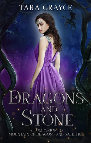 Of Dragons and Stone  by Tara Grayce