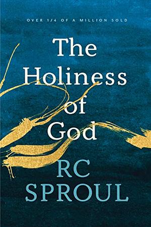 The Holiness of God  by R.C. Sproul