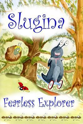 Slugina: Fearless Explorer by Peter Price