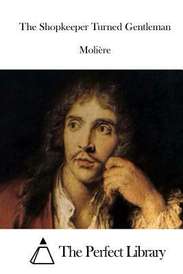 The Shopkeeper Turned Gentleman by Molière