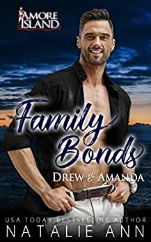 Family Bonds- Drew and Amanda (Amore Island Book 2) by Natalie Ann