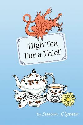 High Tea for a Thief by Susan Clymer