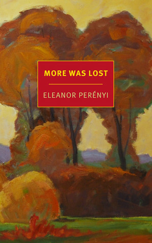 More Was Lost: A Memoir by Eleanor Perényi