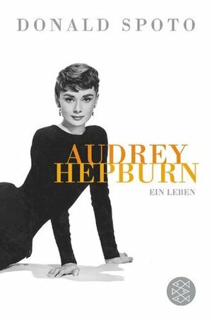 Audrey Hepburn: Ein Leben by Donald Spoto, Heidi Lichtblau