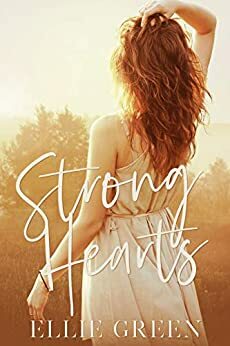 Strong Hearts by Ellie Green
