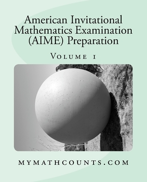 American Invitational Mathematics Examination (AIME) Preparation (Volume 1) by Yongcheng Chen