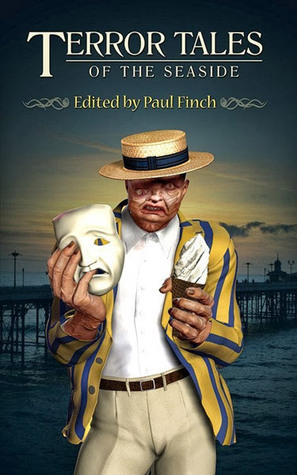 Terror Tales of the Seaside by Christopher Harman, Stephen Laws, Reggie Oliver, R.B. Russell, Stephen Volk, Ramsey Campbell, Gary Fry, Simon Kurt Unsworth, Robert Spalding, Sam Stone, Kate Farrell, Joseph Freeman, Paul Finch