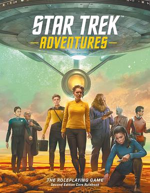 Star Trek: Adventures Core Rulebook 2nd Edition by Jim Johnson