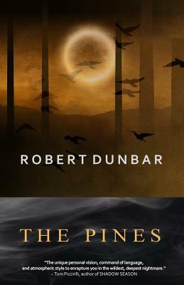 The Pines by Robert Dunbar