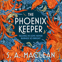 The Phoenix Keeper by S.A. MacLean